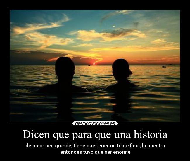 Dicen que para que una historia -