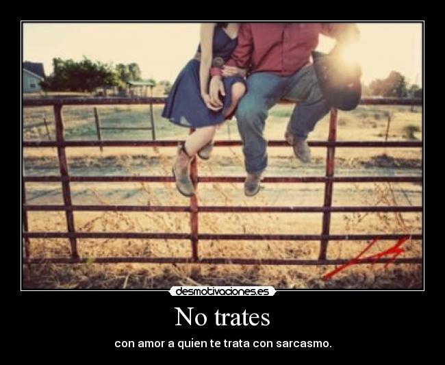 No trates -