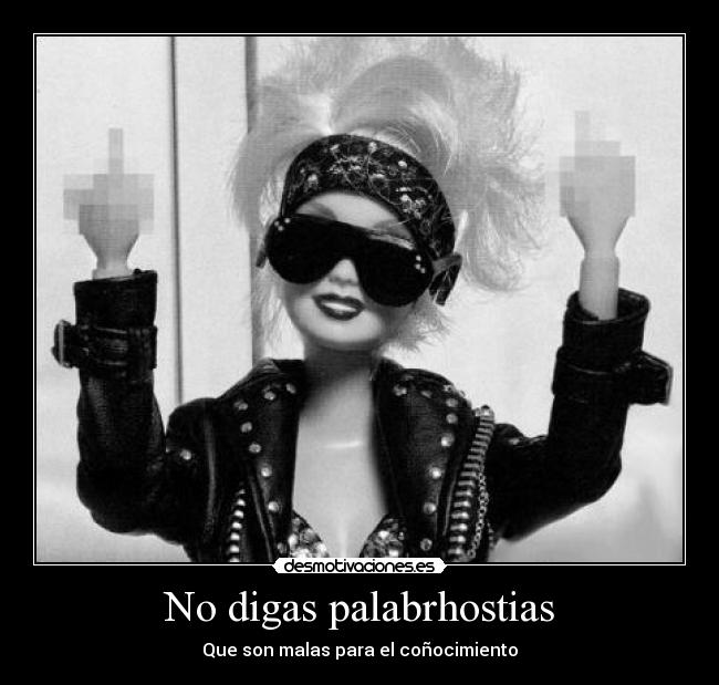 No digas palabrhostias - Que son malas para el coñocimiento