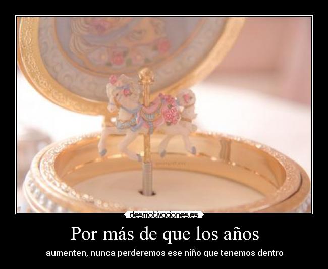 Por más de que los años -