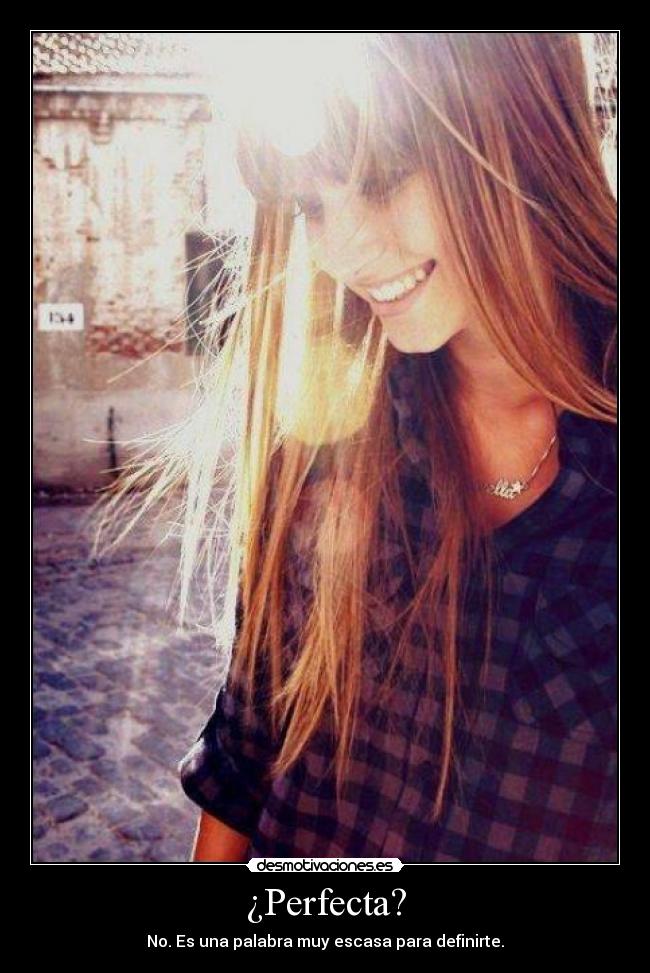 ¿Perfecta? -