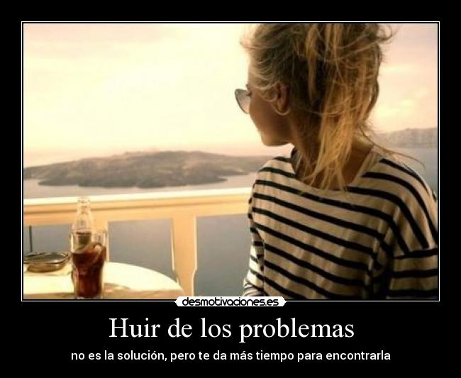 Huir de los problemas -