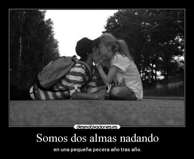 Somos dos almas nadando - 