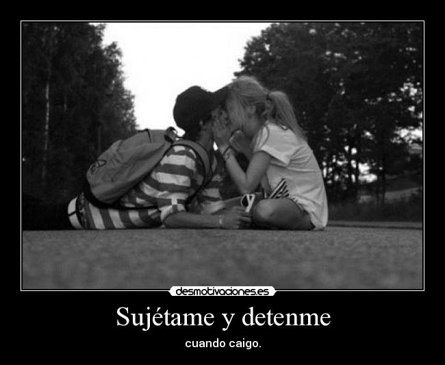 Sujétame y detenme - 