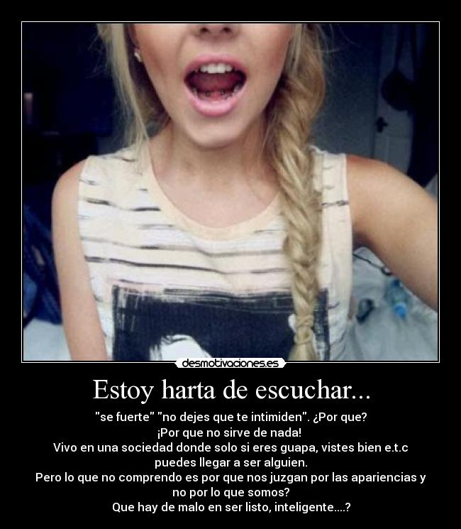 Estoy harta de escuchar... - 