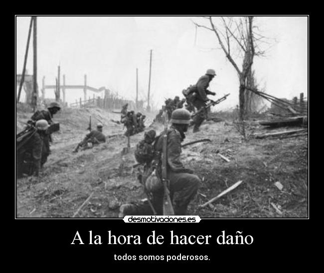 A la hora de hacer daño -