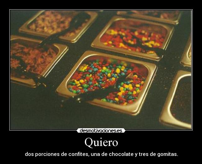 Quiero - dos porciones de confites, una de chocolate y tres de gomitas.