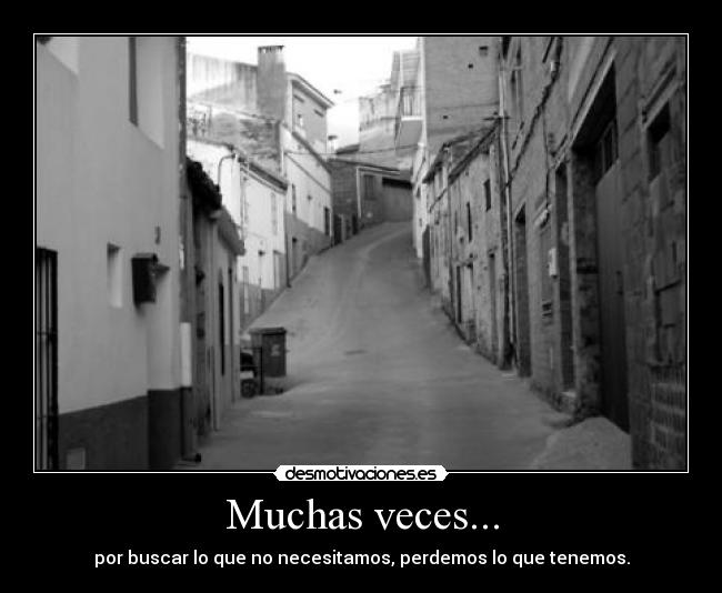 Muchas veces... -