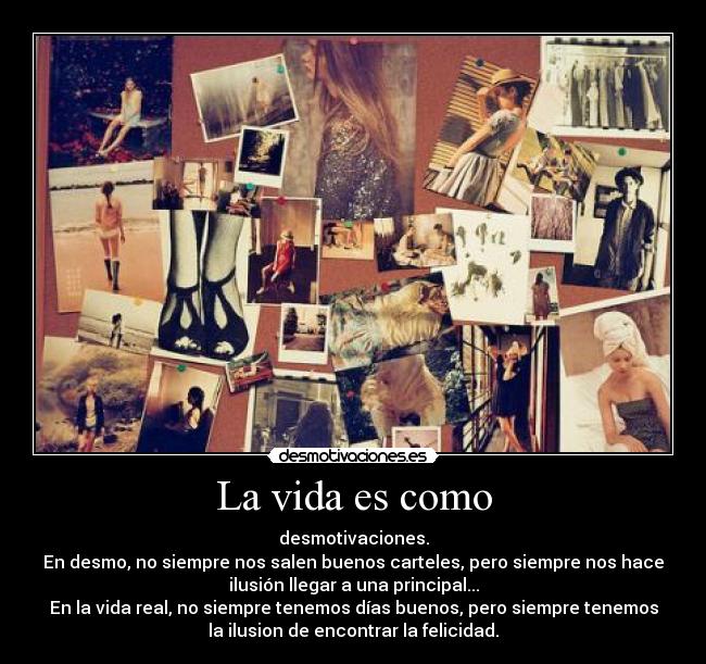 La vida es como -