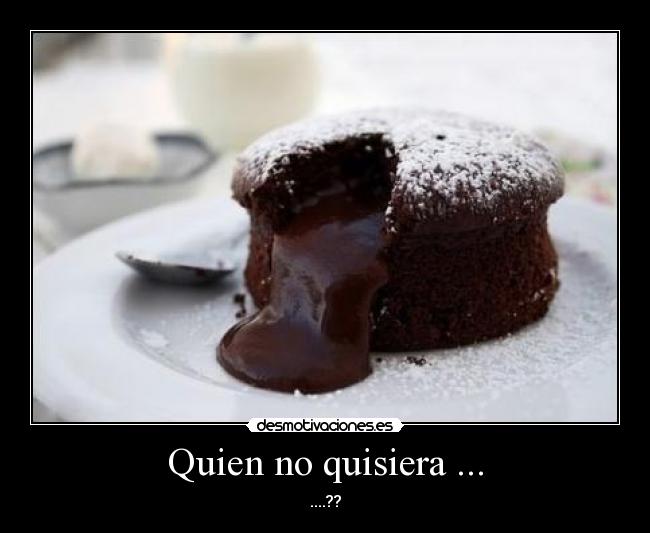 Quien no quisiera ... - ....??