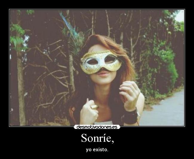 Sonríe, -