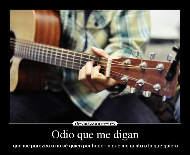 Odio que me digan - 