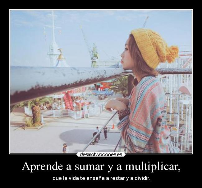 carteles solounadireccion aprende sumar multiplicar que vida ensena restar dividir desmotivaciones