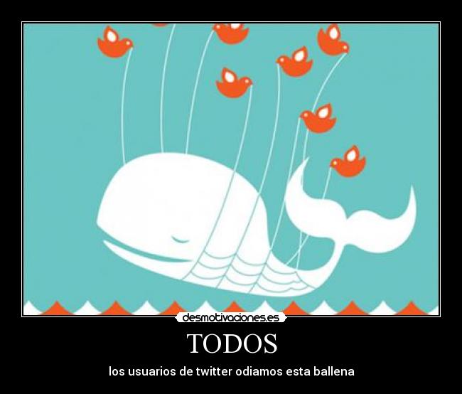 TODOS - los usuarios de twitter odiamos esta ballena