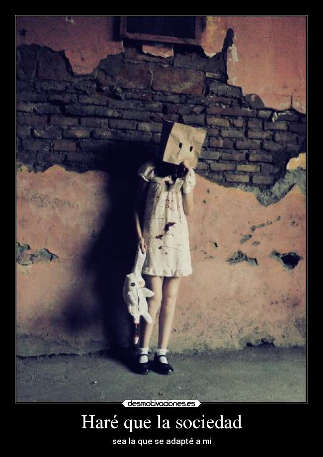 Haré que la sociedad - 