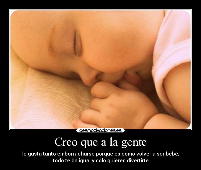 Creo que a la gente -