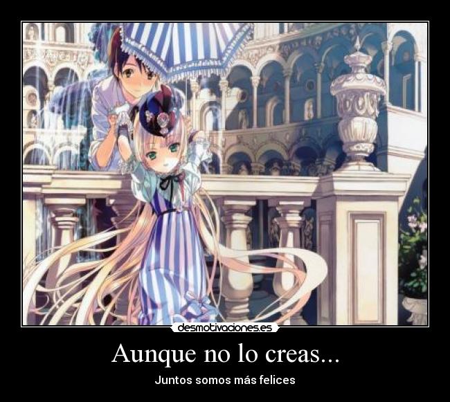 Aunque no lo creas... -