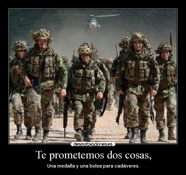 Te prometemos dos cosas, -