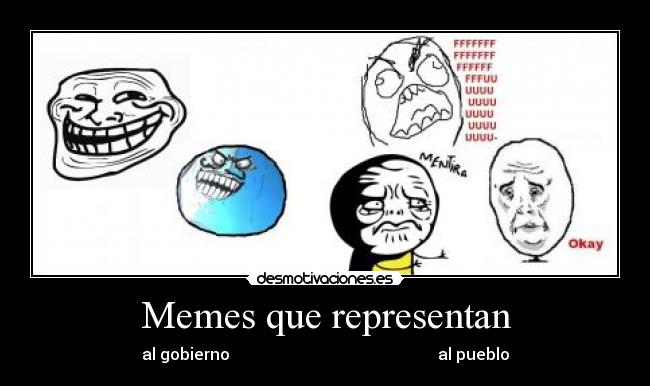 carteles memes slipkdemon meme pueblo gobierno representar metanse los clanes saben donde desmotivaciones