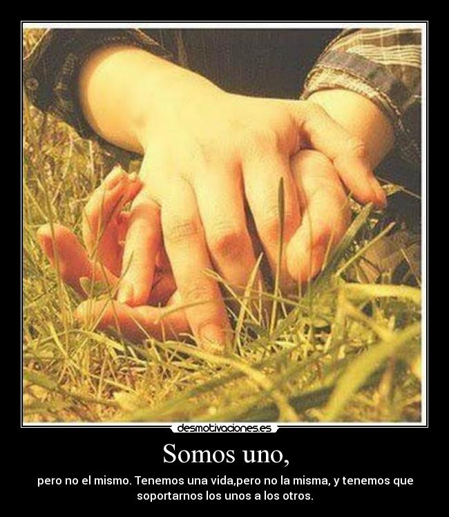 Somos uno, -