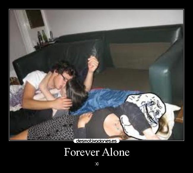 Forever Alone -