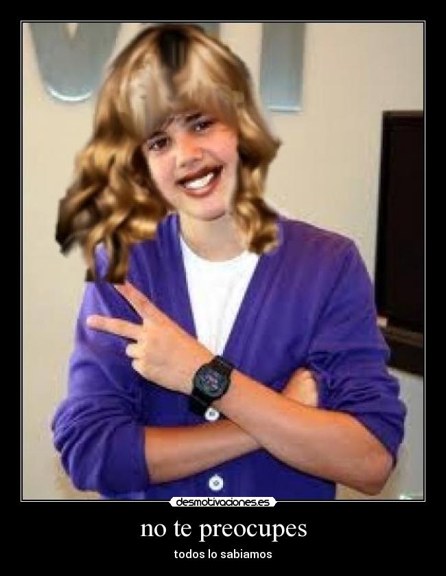no te preocupes -
