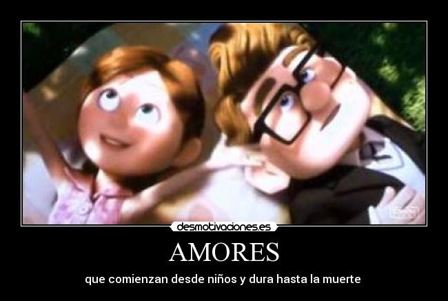 AMORES - que comienzan desde niños y dura hasta la muerte ♥