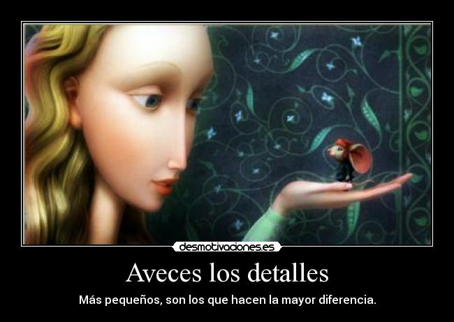 Aveces los detalles - 