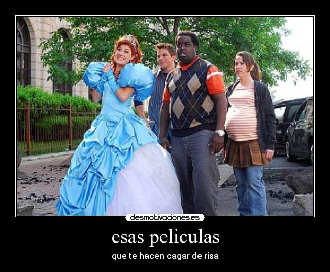 esas peliculas - que te hacen cagar de risa