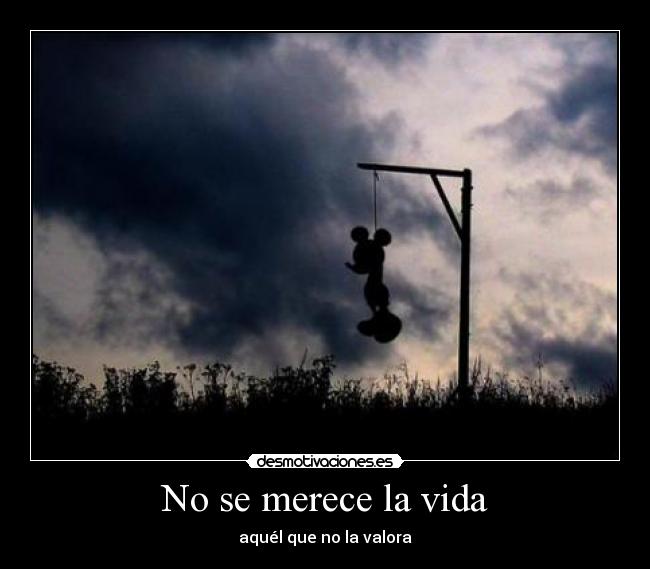 No se merece la vida -