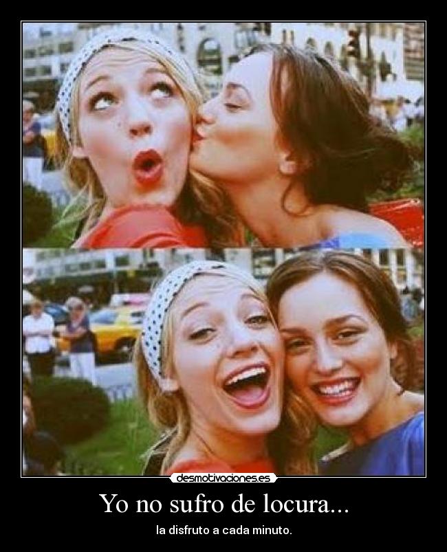 Yo no sufro de locura... - 