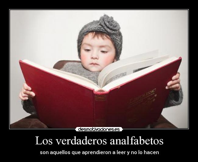 Los verdaderos analfabetos -