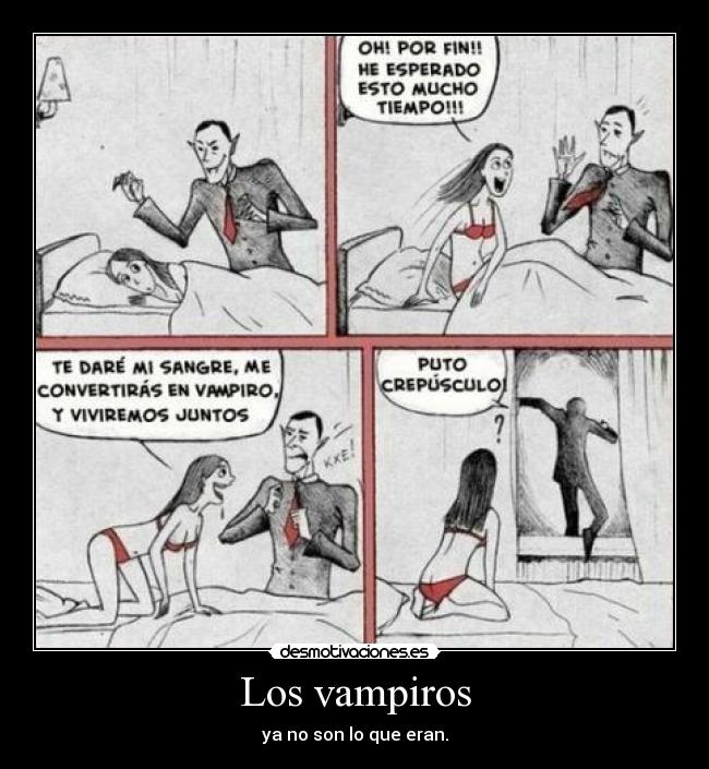 Los vampiros - ya no son lo que eran.