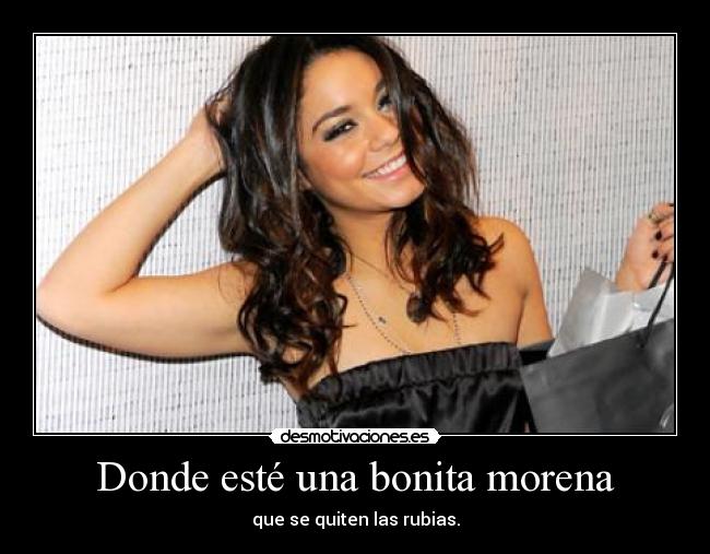 Donde esté una bonita morena - 