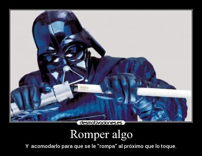 Romper algo -