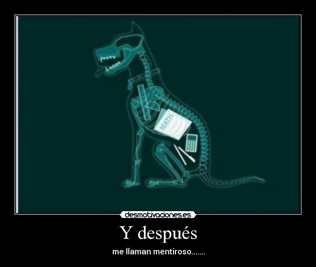 Y después - me llaman mentiroso.......