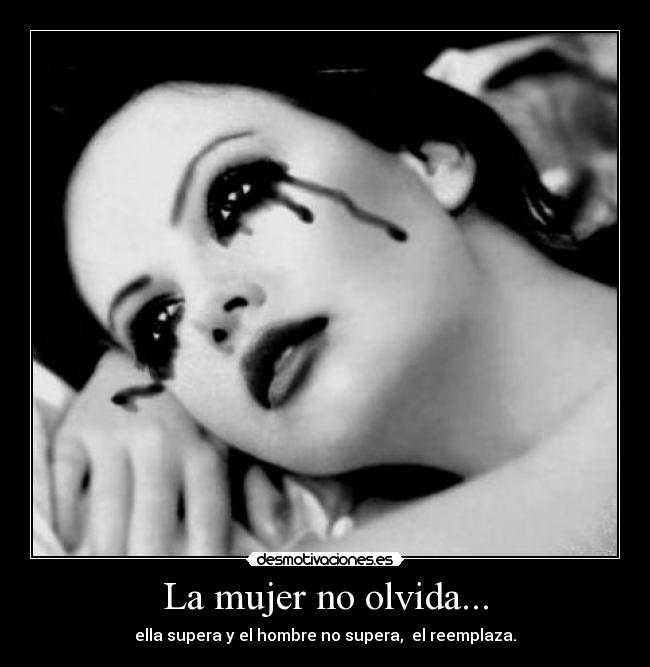 La mujer no olvida... -