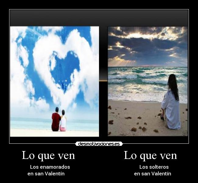 Lo que ven Lo que ven - Los enamorados Los solteros
en san Valentín en san Valentín