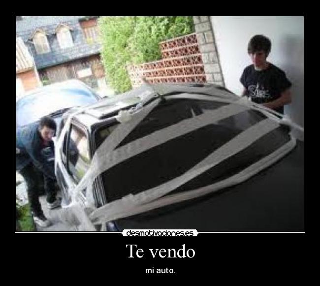 Te vendo - mi auto.
