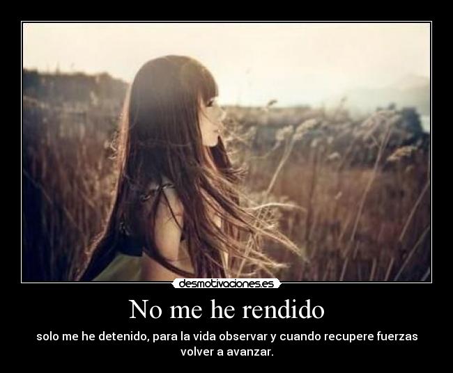 No me he rendido -