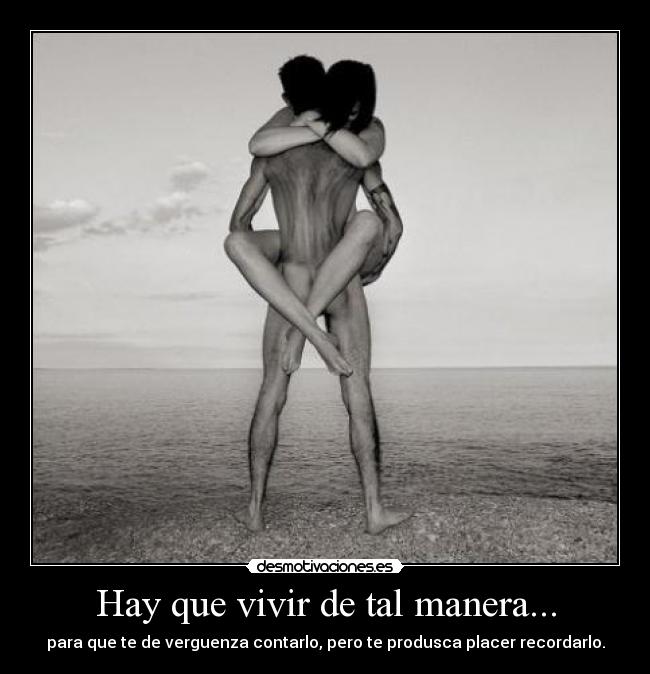 Hay que vivir de tal manera... -