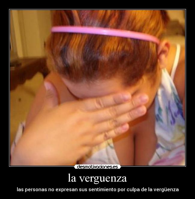 la verguenza - las personas no expresan sus sentimiento por culpa de la vergüenza