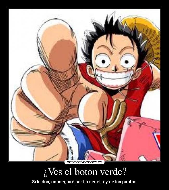 ¿Ves el boton verde? -