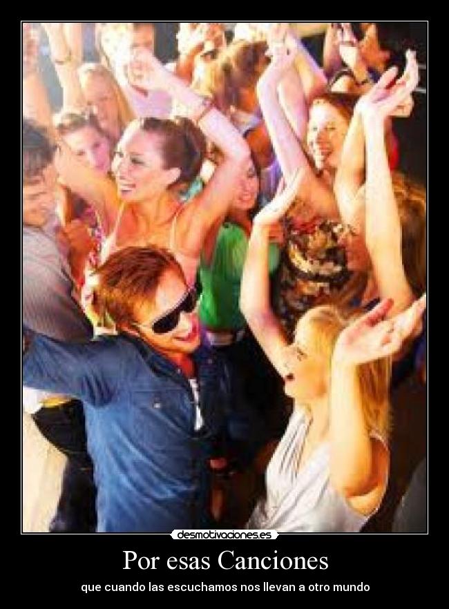 Por esas Canciones - que cuando las escuchamos nos llevan a otro mundo