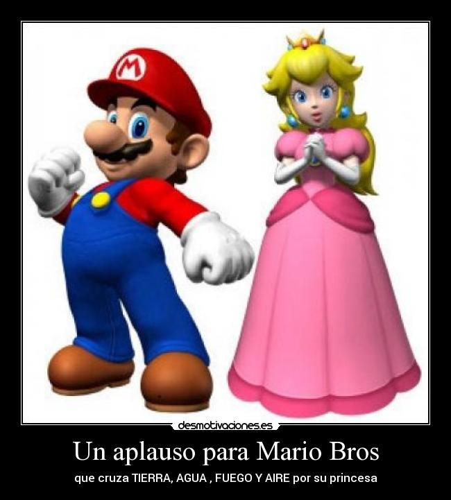 Un aplauso para Mario Bros - que cruza TIERRA, AGUA , FUEGO Y AIRE por su princesa
