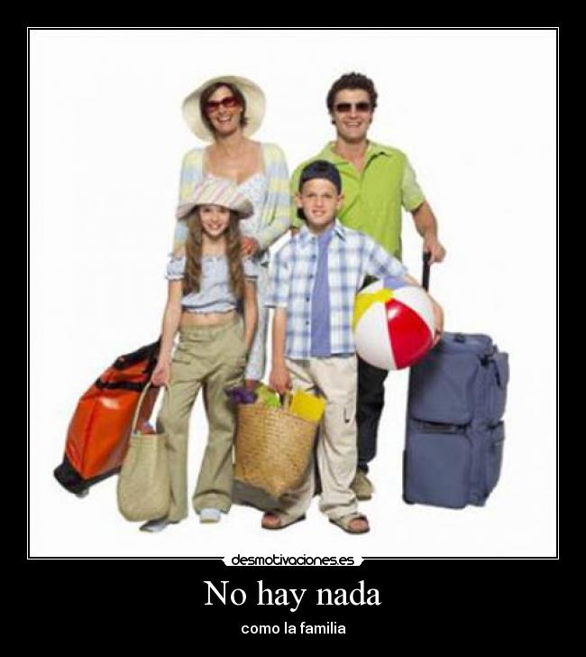 No hay nada - como la familia