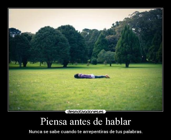 Piensa antes de hablar -