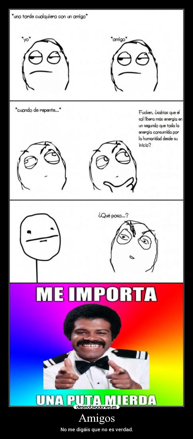 Amigos - No me digáis que no es verdad.