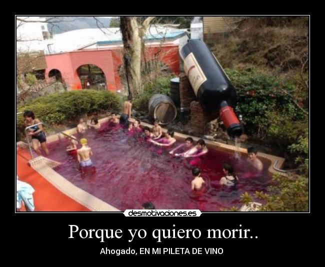 Porque yo quiero morir.. -