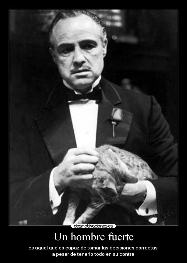 carteles padrino vito corleone hombre fuerte toma siempre las mejores decisiones desmotivaciones